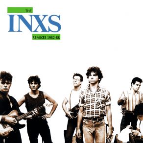 Download track What You Need (Extended Remix) INXS