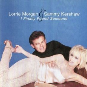 Download track I Can't Think Of Anything But You Sammy Kershaw, Lorrie Morgan