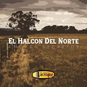 Download track Ayudame A Olvidarla El Halcón Del Norte