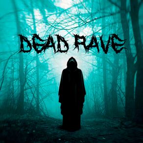 Download track Dead Rave BORFLY