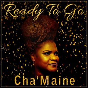 Download track Ready To Go Cha'Maine