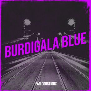 Download track Burdigala Blue Jean Courtioux