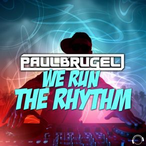 Download track We Run The Rhythm Paul Brugel