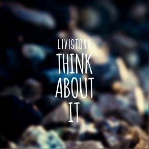 Download track Think About It Livistona