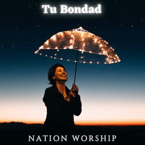 Download track Tu Siempre Estas Conmiigo NATION WORSHIP