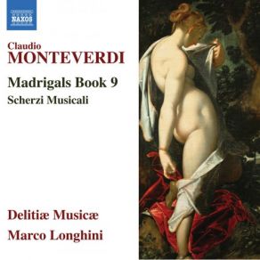 Download track Madrigals, Book 9, RISM M3501: IX. Non Voglio Amare, SV 172 Delitiæ Musicæ