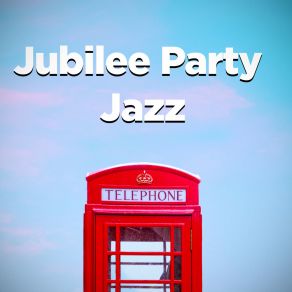 Download track Jubilee Celebration Jubilee Party Jazz