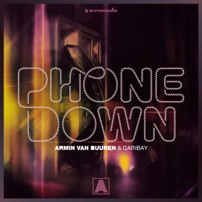 Download track Phone Down (Extended Club Mix) Armin Van Buuren, Garibay