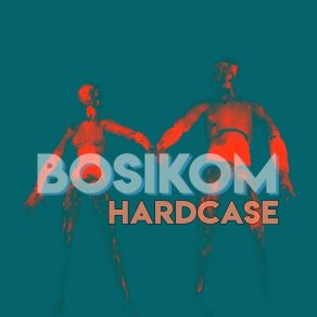 Download track Bosikom Hardcase