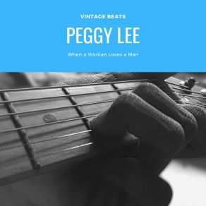 Download track It's So Nice To Have A Man Around The House Peggy Lee