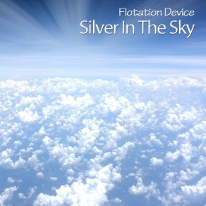 Download track Silver In The Sky Flotation Device