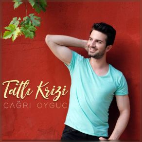 Download track Tatlı Krizi' Çağrı Oyguç