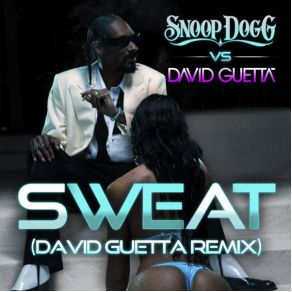 Download track Sweat (Extended Remix) David Guetta, Snoop Dogg