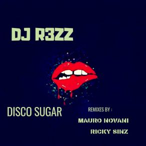 Download track Disco Sugar (Ricky Sinz Disco Dub Remix) DJ R3ZZRicky Sinz