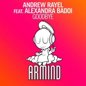 Download track Goodbye Andrew Rayel, Alexandra Badoi