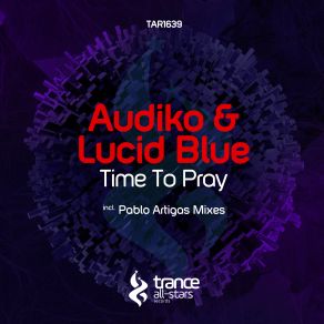 Download track Time To Pray (Pablo Artigas Dub Mix) Audiko, Lucid Blue