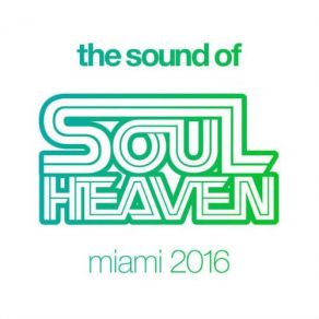 Download track The Sound Of Soul Heaven Miami 2016 Mix 1 (Continuous Mix): 41 Miami