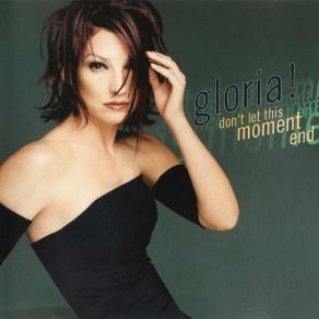 Download track Don't Let This Moment End (Mousse T Radio Edit) Gloria Estefan