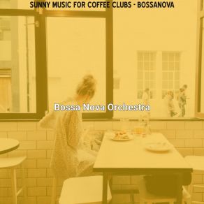 Download track Tasteful Ambiance For Cafe Bars Bossa Nova Orchestra