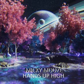 Download track Hands Up High (Instrumental Mix) Micky Mouze