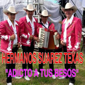 Download track Adicto A Tus Besos Hermanos Suárez Texas