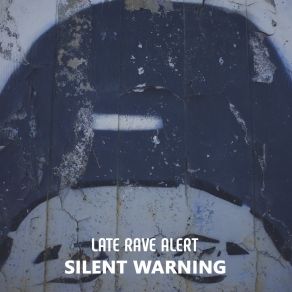 Download track Silent Warning Late Rave Alert