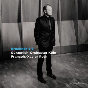 Download track Symphony No. 1 In C Minor, WAB 101: I. Allegro Gürzenich-Orchester Köln, François-Xavier Roth