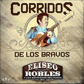 Download track El Corrido De Carmelita Eliseo Robles, Los Barbaros Del Norte