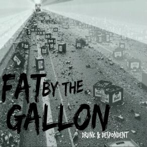 Download track Always Fat By The Gallon