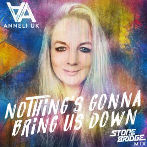 Download track Nothing's Gonna Bring Us Down (Mo-Bass Dub Mix) Anneli UKMo. Bass