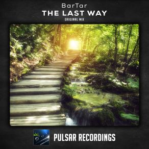 Download track The Last Way (Original Mix) BarTar