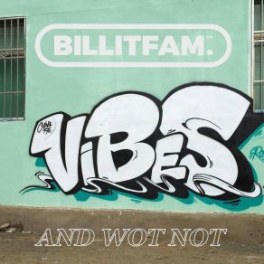 Download track Vibes And Wot Not (Smokey Bubblin' B Remix) BILLITFAMSmokey Bubblin B