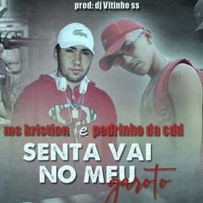 Download track Senta Vai No Meu Garoto Pedrinho Da CDD