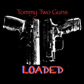 Download track What You're Looking For Tommy Two Guns