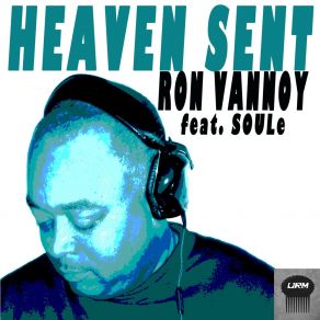 Download track Heaven Sent (Conway's 4-To-The-Floor Dub) Ron Vannoy