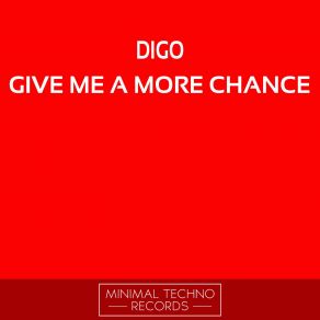 Download track Give Me A More Chance Digo