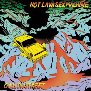 Download track Hot Lava Sex Machine Gallowstreet