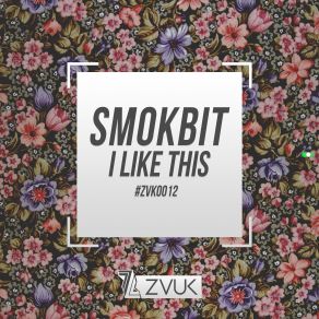 Download track I Love Girl Smokbit