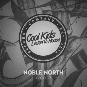 Download track Loco (Original Mix) Noble North