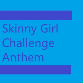 Download track Skinny Girl Challenge Anthem, Pt. 1 SZV