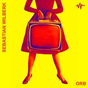 Download track Orb (Extended Mix) Sebastian Wilberk