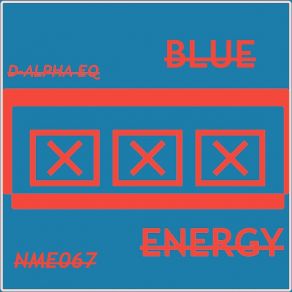 Download track Blue X Energy (Motion Blur Mix) D-Alpha Eq