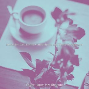 Download track Dream Like Moods For Cool Cafes Coffee House Jazz Rhythms