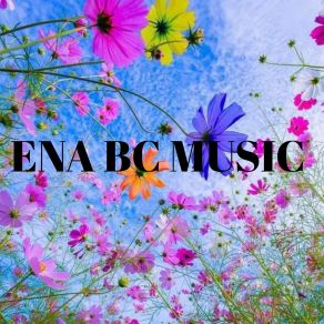 Download track Any More ENA BC MUSIC