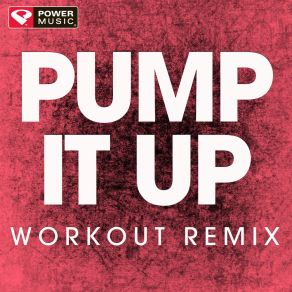 Download track Pump It Up (Workout Extended Remix) Power Music Workout