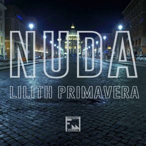 Download track Nuda (Don't Stop La Tosa Remix) Lilith Primavera