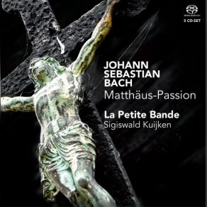 Download track Matthäus-Passion BWV 244: Matthäus-Passion BWV 244: Recitativo (Tenore): O Schmerz!; Choral (Chorus II): Was Ist Die Ursach La Petite Bande, La Petite Bande - Sigiswald Kuijken