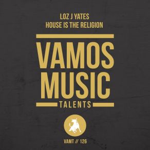 Download track House Is The Religion (Extended Mix) Loz J Yates