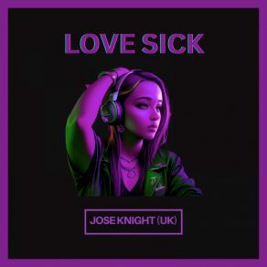 Download track Love Sick Jose Knight (UK)