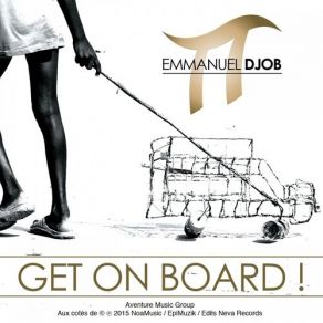 Download track Get On Board Emmanuel Pi Djob